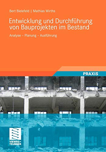 Entwicklung und Durchführung von Bauprojekten im Bestand: Analyse - Planung - Ausführung (German Edition) von Vieweg+Teubner Verlag